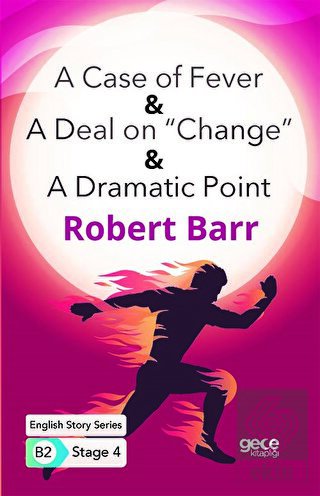 A Case of Fever - A Deal on \"Change\" - A Dramatic