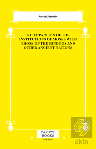 A Comparison of the Institutions of Moses With Those of the Hindoos an