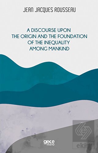 A Discourse Upon The Origin And The Foundation Of