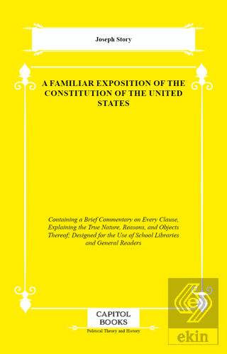 A Familiar Exposition of the Constitution of the United States