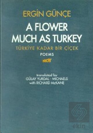 A Flower Much as Turkey - Türkiye Kadar Bir Çiçek