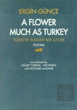 A Flower Much as Turkey - Türkiye Kadar Bir Çiçek