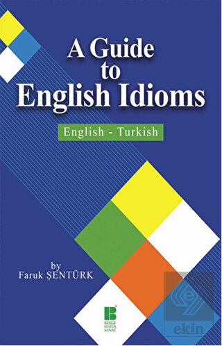 A Guide To English Idioms / English - Turkish
