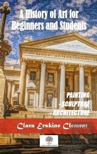 A History Of Art For Beginners and Students