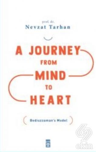A Journey from Mind to Heart Bediuzzaman's Model (
