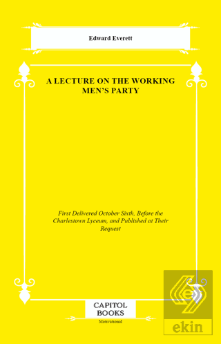 A Lecture on the Working Mens Party