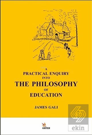A Practical Enquiry Into The Philosophy Of Educati