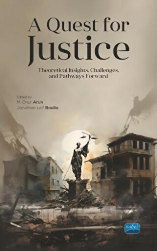 A Quest for Justice - Theoretical Insights, Challe