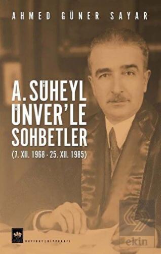 A. Süheyl Ünver'le Sohbetler