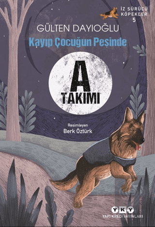 A Takımı İz Sürücü Köpekler 5 - Kayıp Çocuğun Peşinde