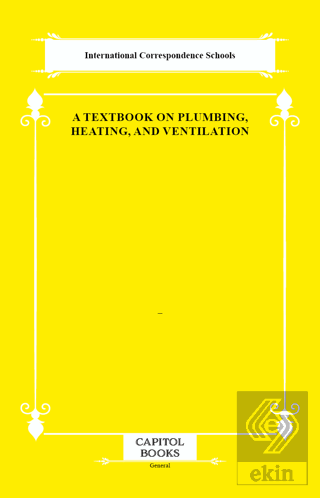 A Textbook on Plumbing, Heating, and Ventilation