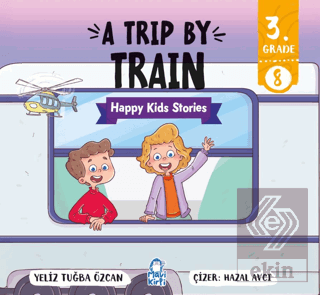A Trip By Train – Happy Kids Stories 3 (3. Sınıf İngilizce Hikaye)