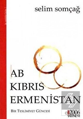 AB - Kıbrıs - Ermenistan : Bir Teslimiyet Güncesi