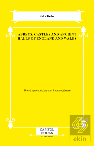 Abbeys, Castles and Ancient Halls of England and Wales