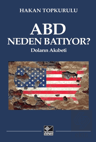 ABD Neden Batıyor? Doların Akıbeti