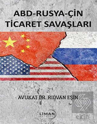 ABD - Rusya - Çin Ticaret Savaşları