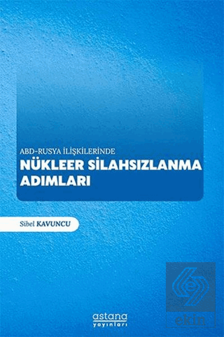 ABD-Rusya İlişkilerinde Nükleer Silahsızlanma Adım