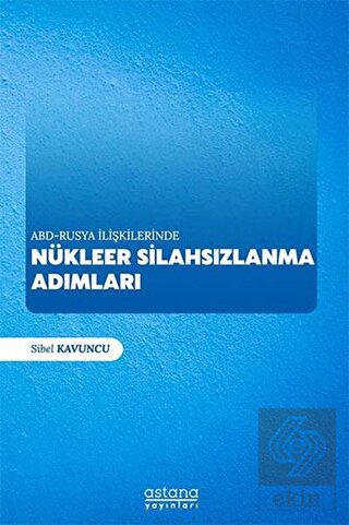 ABD-Rusya İlişkilerinde Nükleer Silahsızlanma Adım