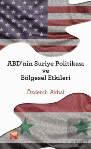 ABD'nin Suriye Politikası ve Bölgesel Etkileri