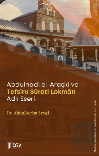 Abdulhadi el-Araşki ve Tefsîru Sureti Lokman Adlı Eseri