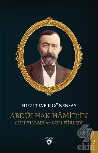 Abdülhak Hamid'in Son Yılları ve Son Şiirleri
