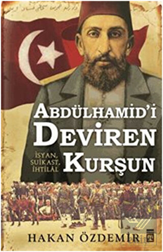 Abdülhamid\'i Deviren Kurşun