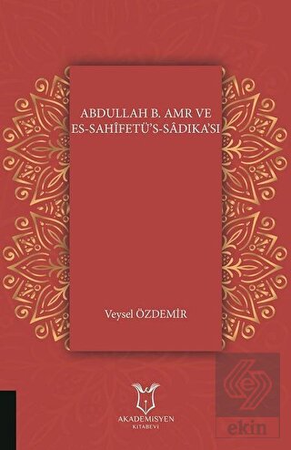 Abdullah B. Amr ve Es - Sahifetü\'s - Sadıka\'sı