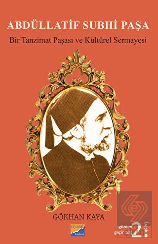 Abdüllatif Subhi Paşa - Bir Tanzimat Paşası ve Kül