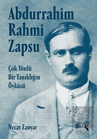 Abdurrahim Rahmi Zapsu - Çok Yönlü Bir Tanıklığın