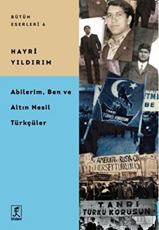 Abilerim, Ben ve Altın Nesil Türkçüler
