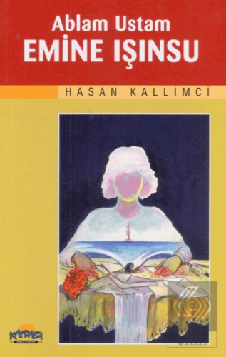 Ablam Ustam Emine Işınsu Hasan Kallimci Hikmet Neşriyat - Kafdağı Genç