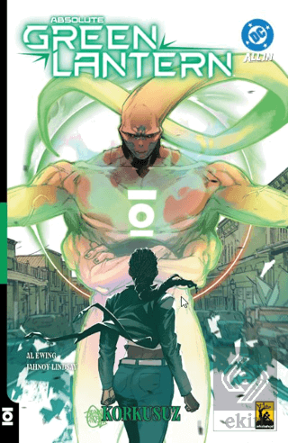 Absolute Green Lantern Cilt 1 Korkuısuz Al Ewing Arka Bahçe Yayıncılık