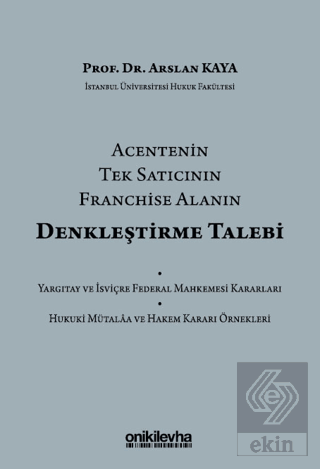 Acentenin Tek Satıcının Franchise Alanın Denkleştirme Talebi