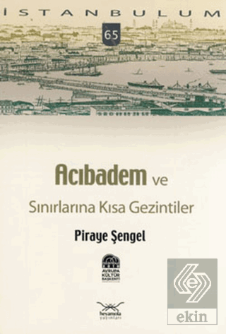 Acıbadem Ve Sınırlarına Kısa Gezintiler