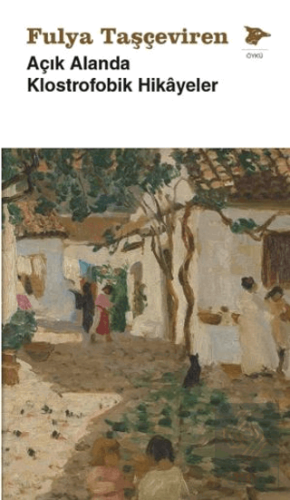 Açık Alanda Klostrofobik Hikâyeler