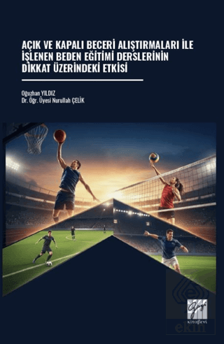 Açık ve Kapalı Beceri Alıştırmaları İle İşlenen Beden Eğitimi Dersleri