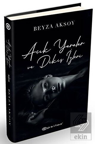 Açık Yaralar ve Dikiş İzleri (Ciltli)