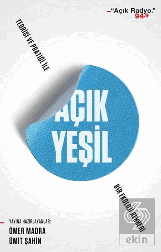 Açık Yeşil: Teorisi ve Pratiği ile Bir Ekoloji Reh