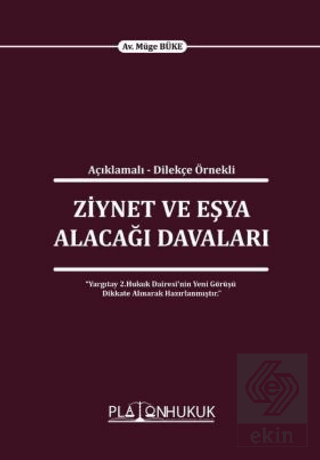 Açıklamalı - Dilekçe Örnekli Ziynet Ve Eşya Alacağı Davaları