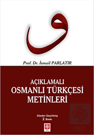 Açıklamalı Osmanlı Türkçesi Metinleri İ.Parlatır
