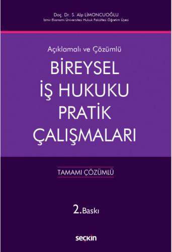 Açıklamalı ve Çözümlü Bireysel İş Hukuku Pratik Çalışmaları