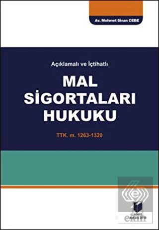 Açıklamalı ve İçtihatlı Mal Sigortaları Hukuku