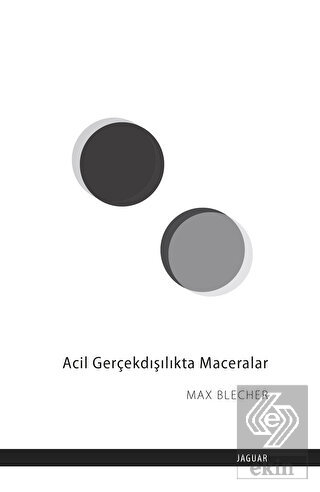 Acil Gerçekdışılıkta Maceralar
