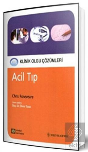 Acil Tıp - Klinik Olgu Çözümleri