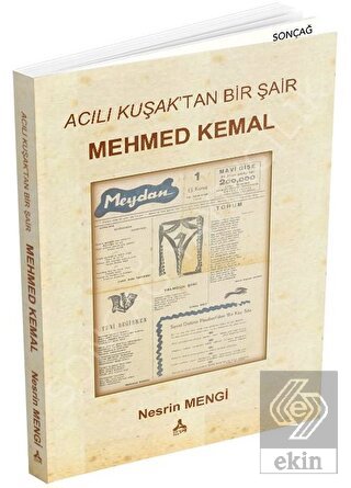 Acılı Kuşak'tan Bir Şair - Mehmed Kemal