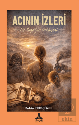 Acının İzleri Bedriye Turaçözen Sonçağ Yayınları Satın Al - ekinkitap.