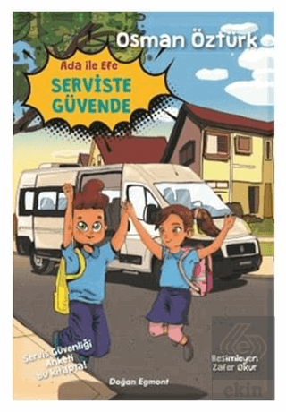 Ada İle Efe Serviste Güvende