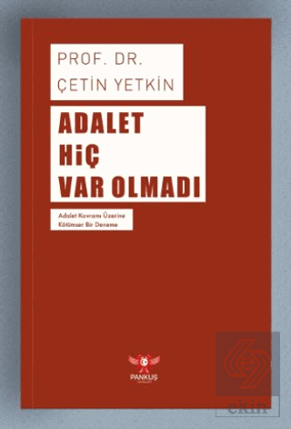 Adalet Hiç Var Olmadı