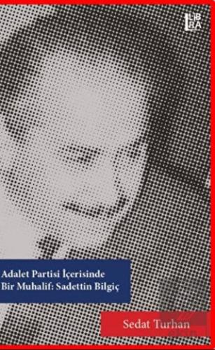 Adalet Partisi İçerisinde Bir Muhalif: Sadettin Bi