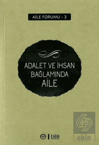 Adalet ve İhsan Bağlamında Aile